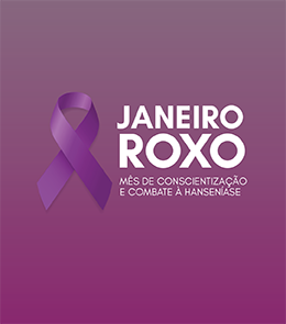 Janeiro Roxo tem diagnóstico e prevenção da Hanseníase como temas